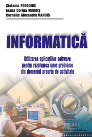 Informatică - utilizarea aplicaţiilor software pentru rezolvarea unor probleme din domeniul propriu de activitate
