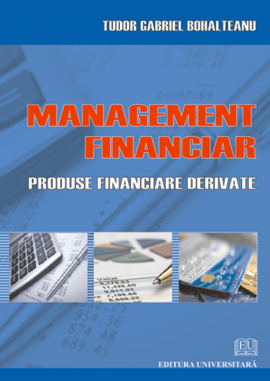 Management financiar. Produse financiare derivate
