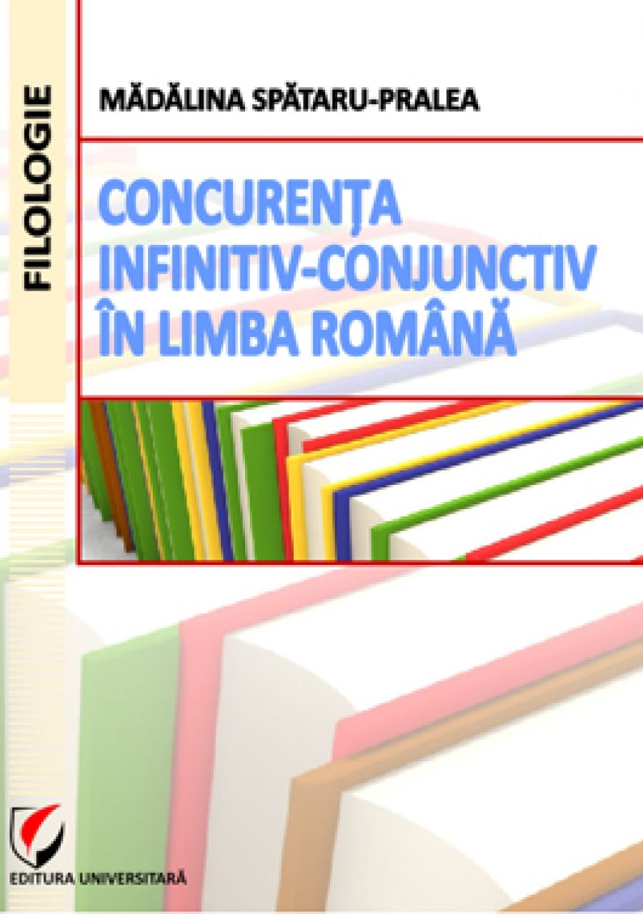 Concurenta infinitiv-conjunctiv in limba romana