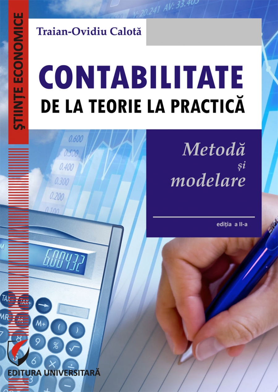 Contabilitate. De la teorie la practică. Metodă si modelare