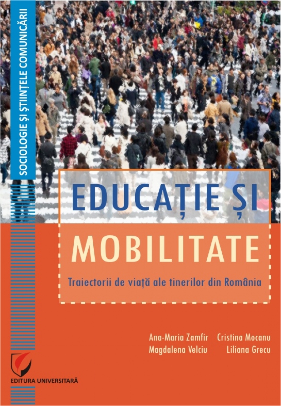 EDUCATIE SI MOBILITATE. TRAIECTORII DE VIATA ALE TINERILOR DIN ROMANIA