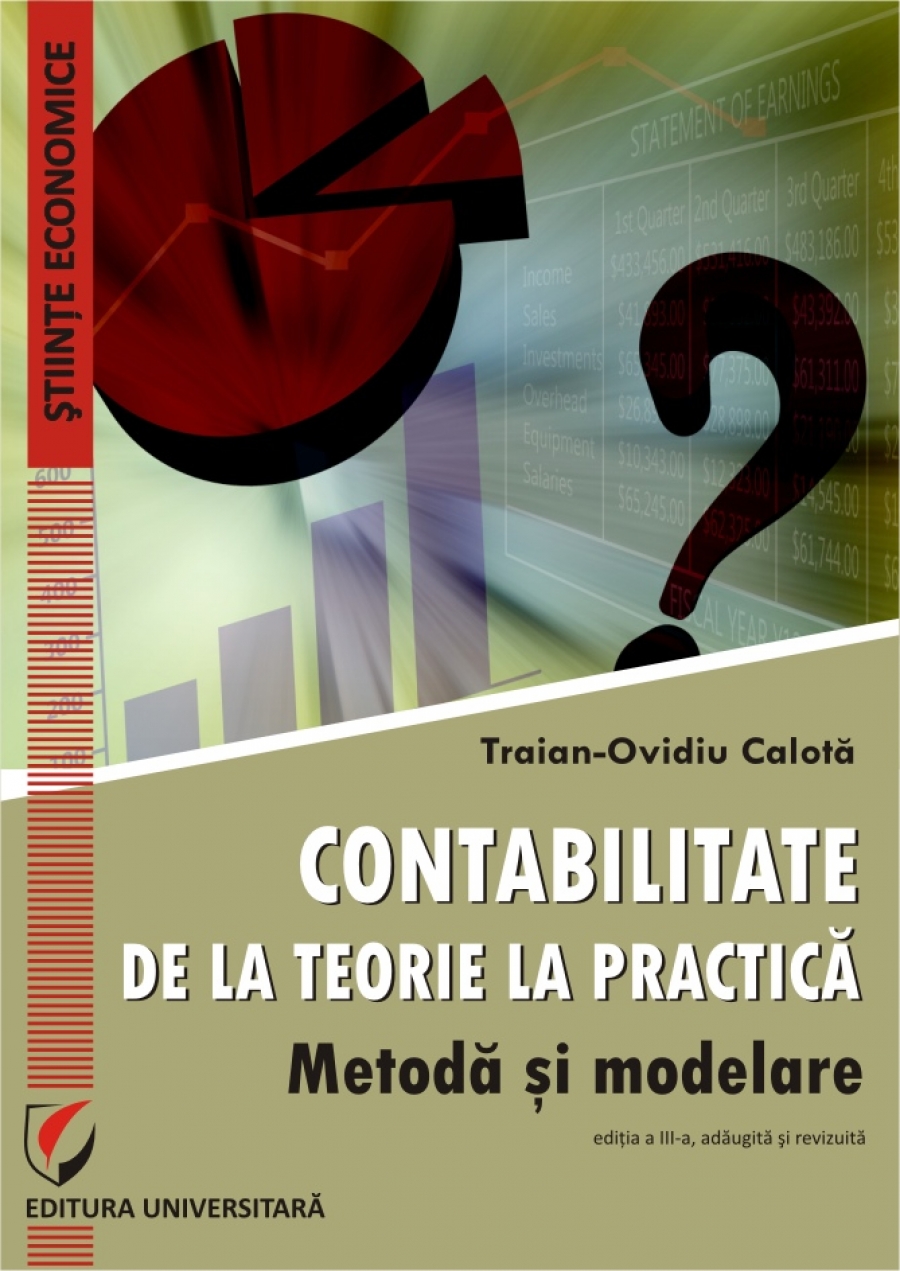 CONTABILITATE. DE LA TEORIE LA PRACTICA. Metoda si modelare