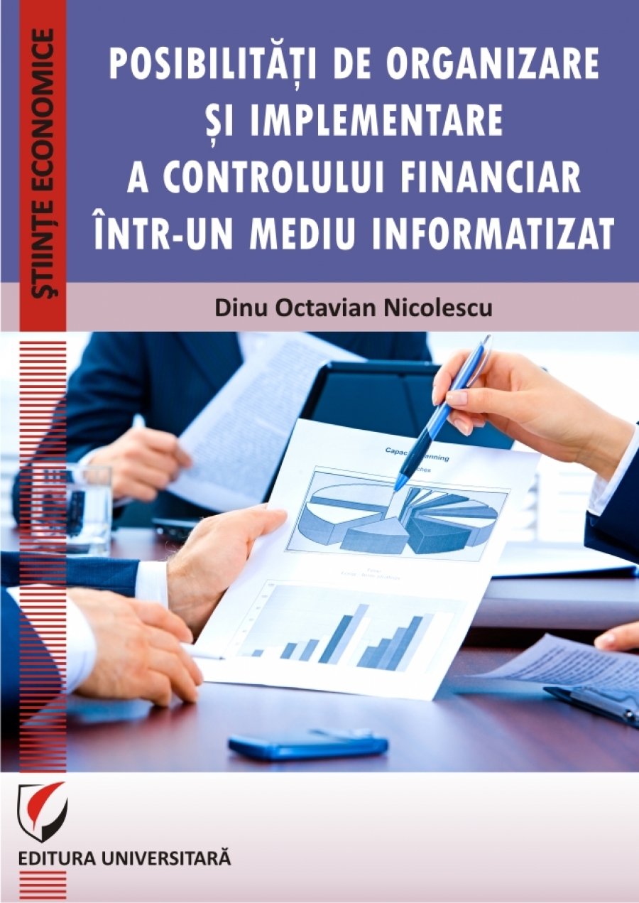 POSIBILITATI DE ORGANIZARE SI IMPLEMENTARE A CONTROLULUI FINANCIAR INTR-UN MEDIU INFORMATIZAT