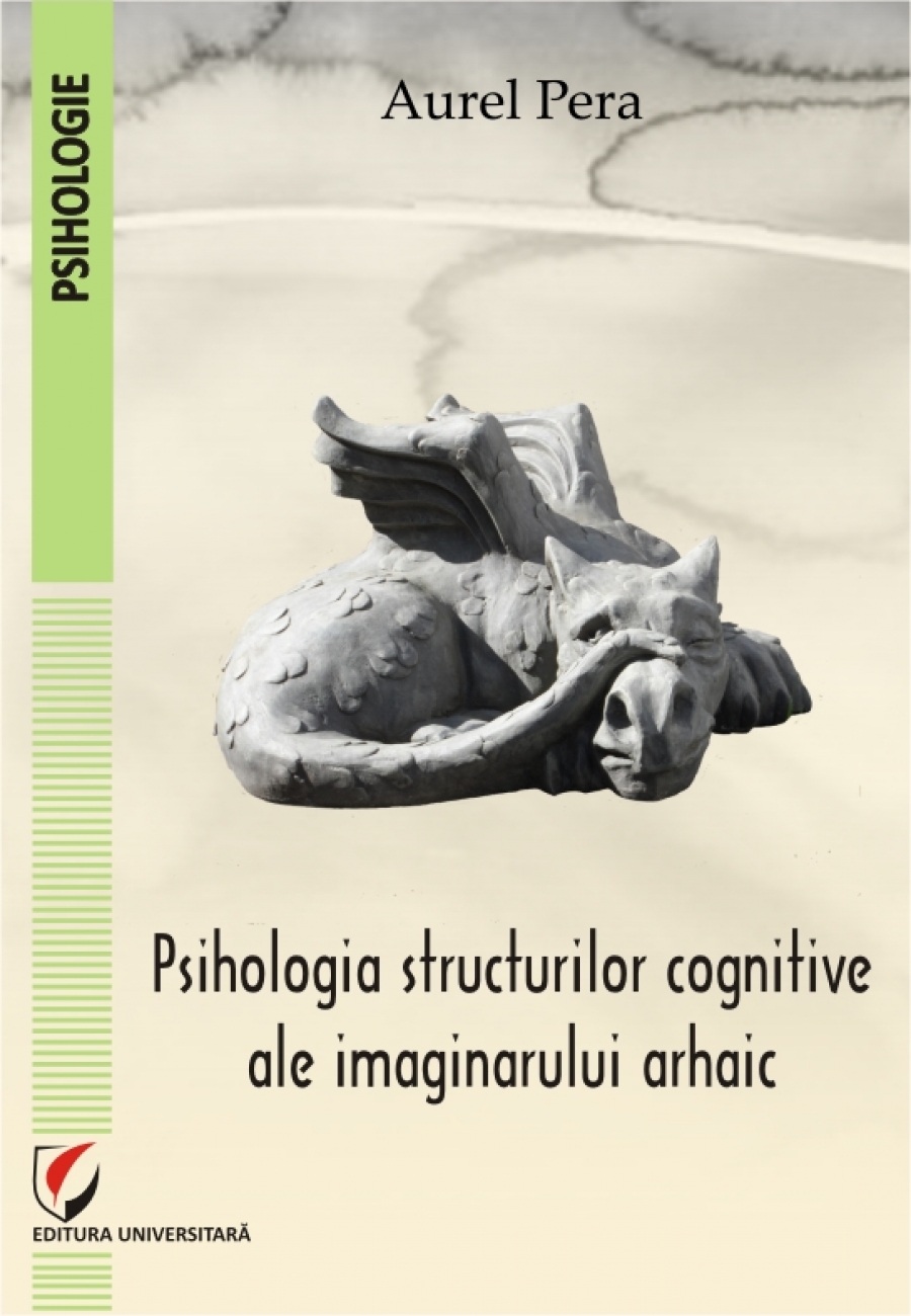 PSIHOLOGIA STRUCTURILOR COGNITIVE ALE IMAGINARULUI ARHAIC