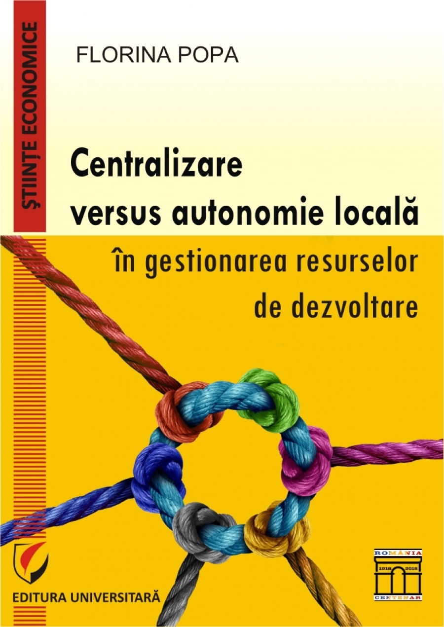 CENTRALIZARE VERSUS AUTONOMIE LOCALA IN GESTIONAREA RESURSELOR DE DEZVOLTARE