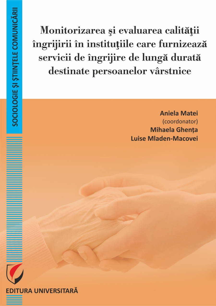 Monitorizarea si evaluarea calitatii ingrijirii in institutiile care furnizeaza servicii de ingrijire de lunga durata destinate persoanelor varstnice