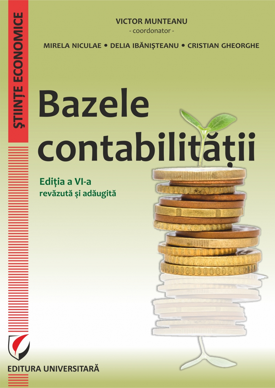 Bazele contabilitatii, editia a VI-a revazuta si adaugita