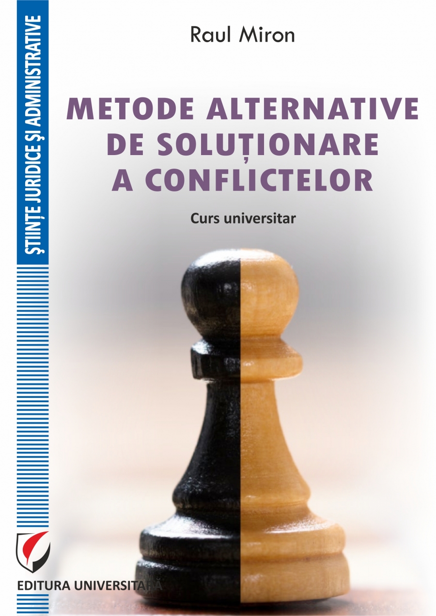 Metode alternative de solutionare a conflictelor. Curs universitar