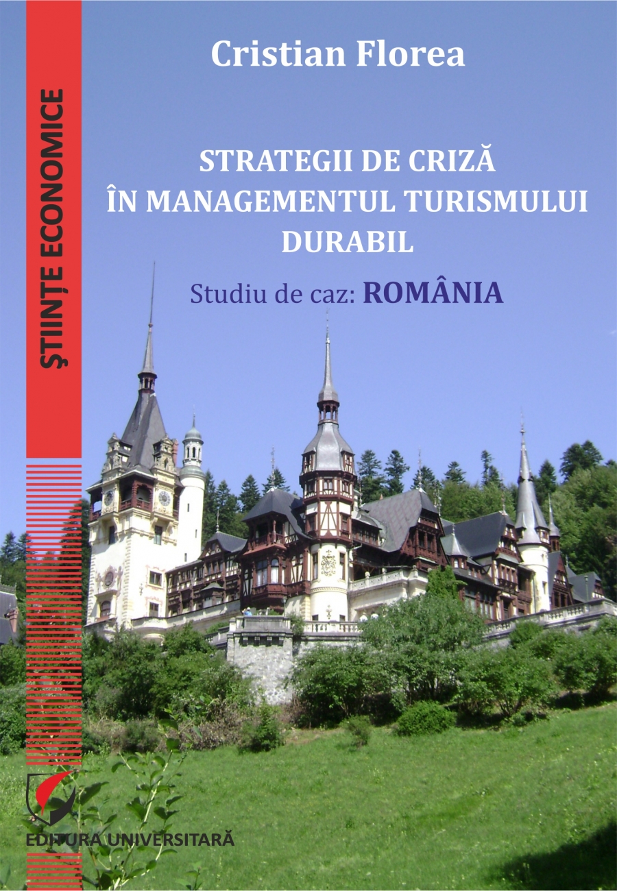STRATEGII DE CRIZA IN MANAGEMENTUL TURISMULUI DURABIL. STUDIU DE CAZ: ROMANIA